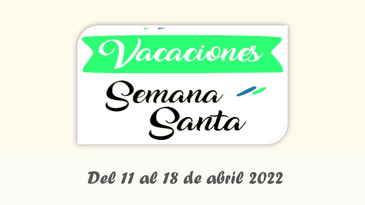 vacaciones semana santa 2022